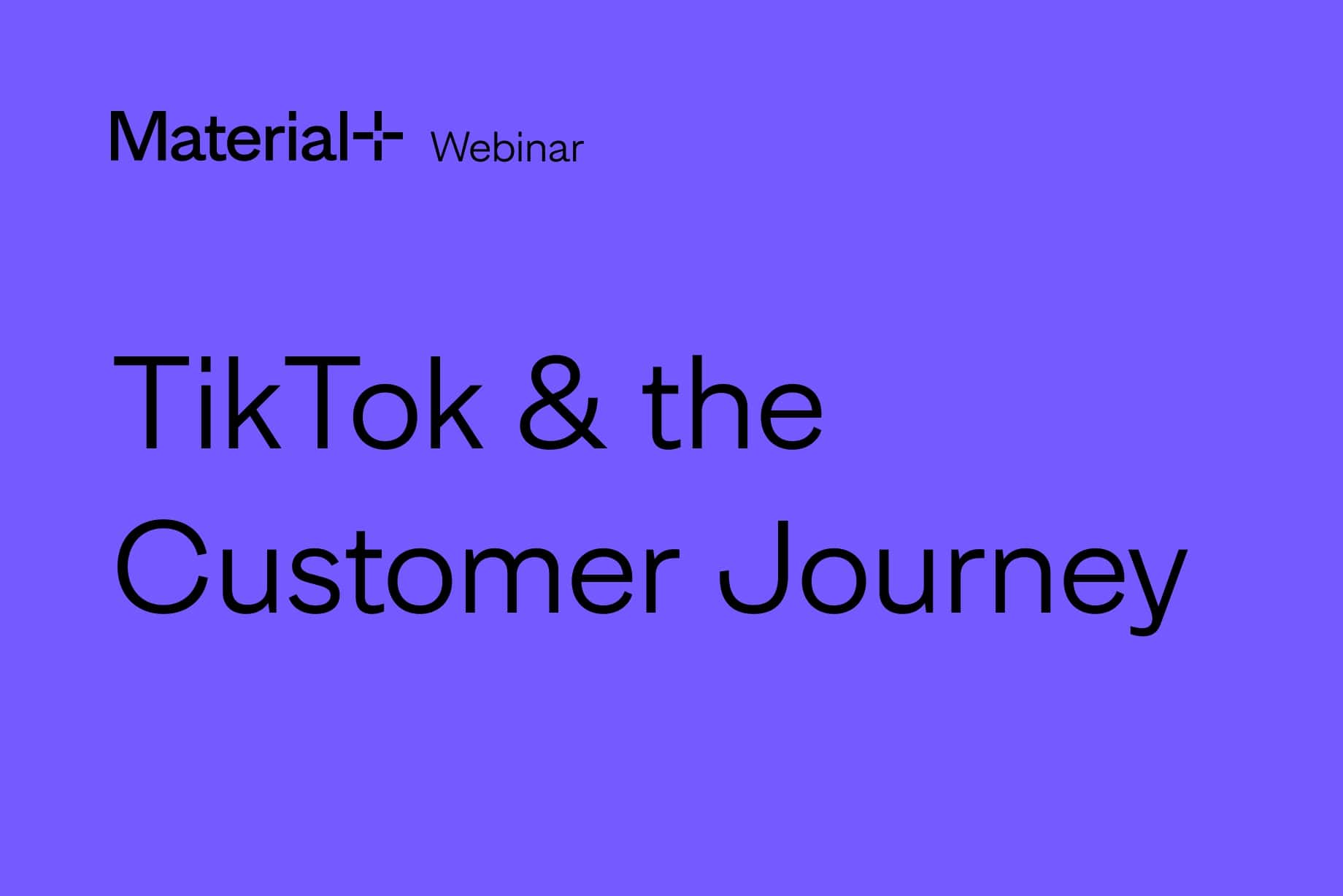 How TikTok Redefined The Customer Journey” Webinar Recording